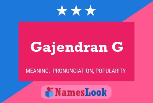 Gajendran G 名字海报