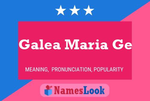 Galea Maria Ge 名字海报