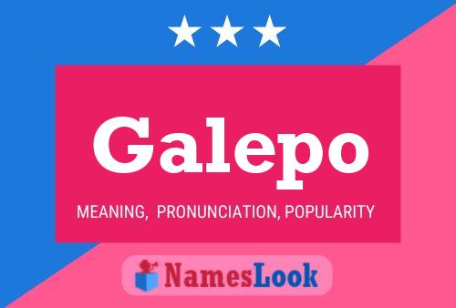 Galepo 名字海报