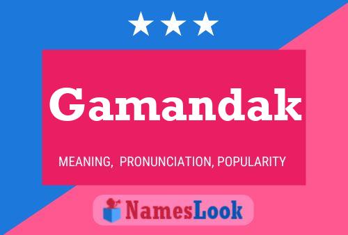 Gamandak 名字海报