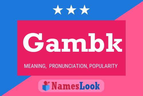 Gambk 名字海报