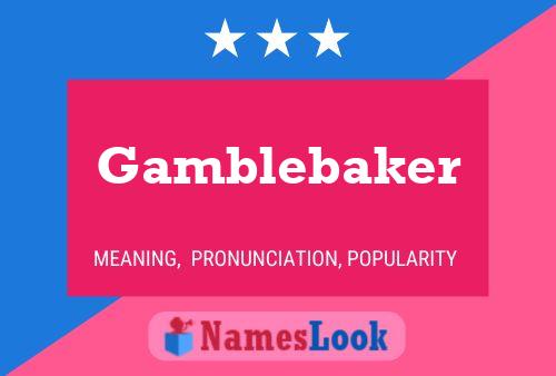 Gamblebaker 名字海报