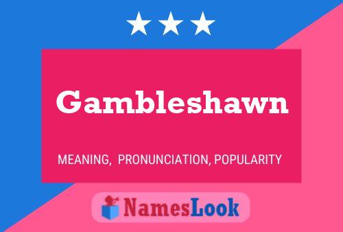 Gambleshawn 名字海报