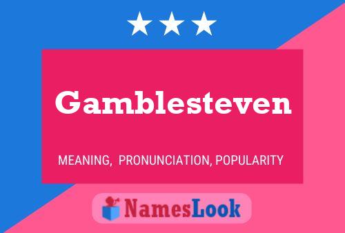 Gamblesteven 名字海报