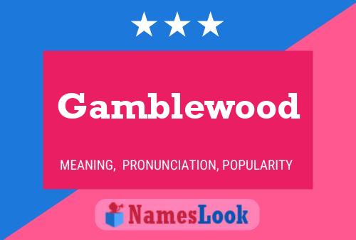 Gamblewood 名字海报