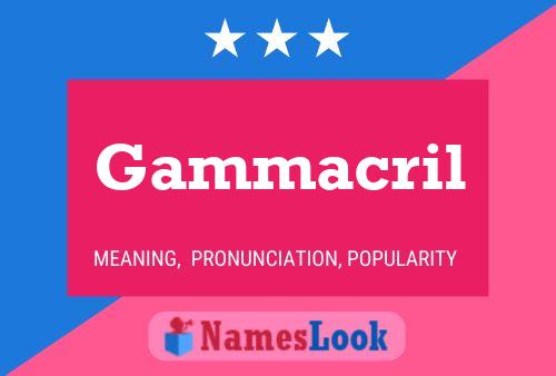 Gammacril 名字海报