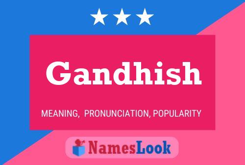 Gandhish 名字海报