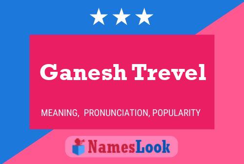 Ganesh Trevel 名字海报