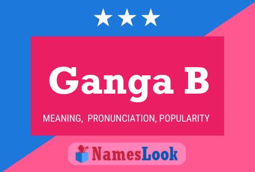 Ganga B 名字海报