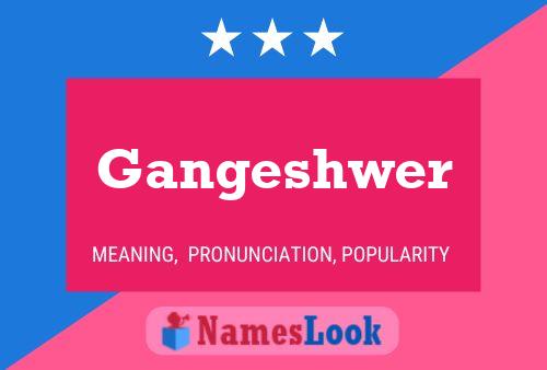 Gangeshwer 名字海报