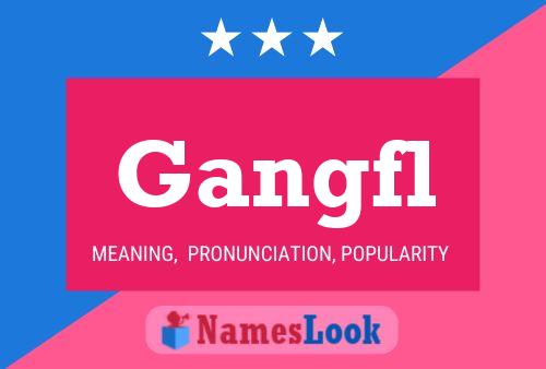 Gangfl 名字海报