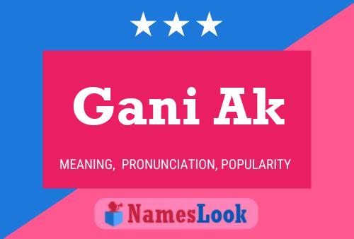 Gani Ak 名字海报