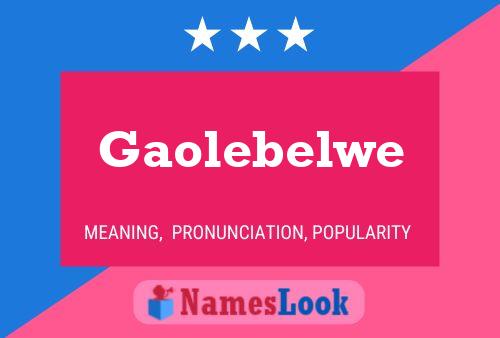 Gaolebelwe 名字海报