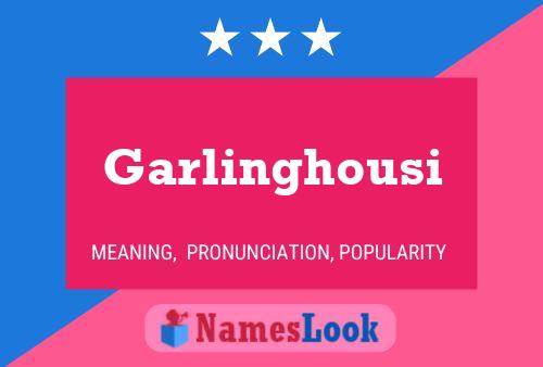 Garlinghousi 名字海报