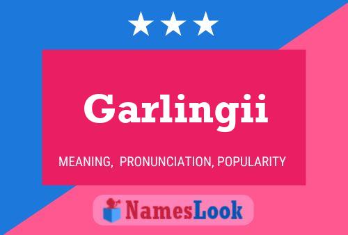 Garlingii 名字海报