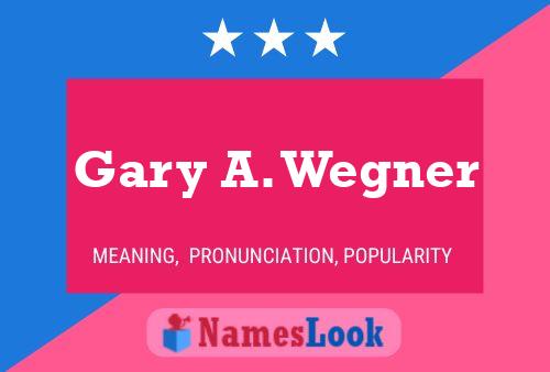 Gary A. Wegner 名字海报