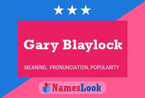 Gary Blaylock 名字海报