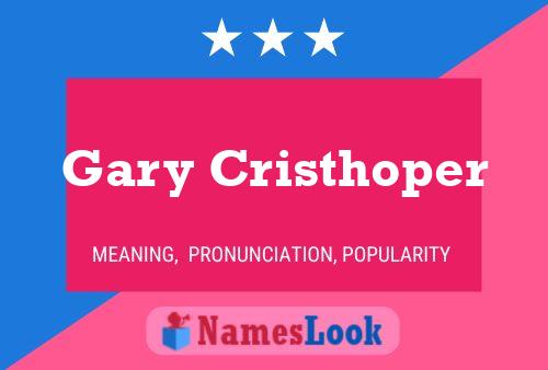 Gary Cristhoper 名字海报