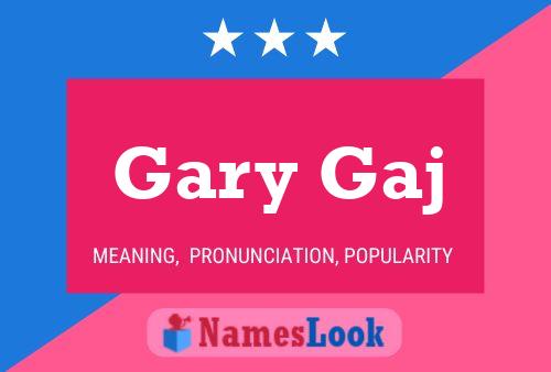 Gary Gaj 名字海报