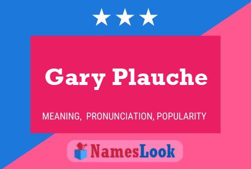 Gary Plauche 名字海报