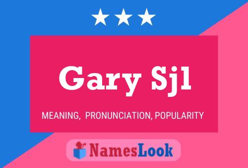 Gary Sjl 名字海报