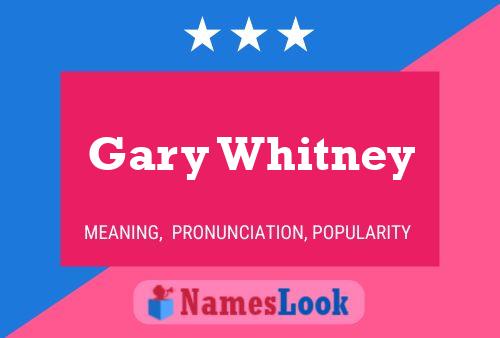 Gary Whitney 名字海报