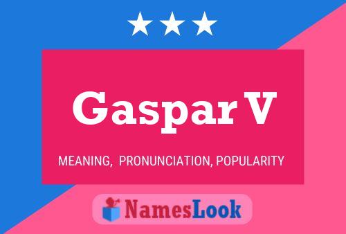 Gaspar V 名字海报