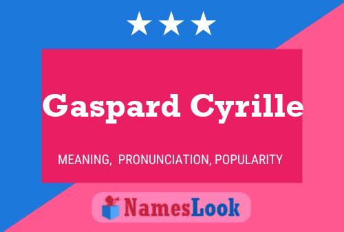 Gaspard Cyrille 名字海报