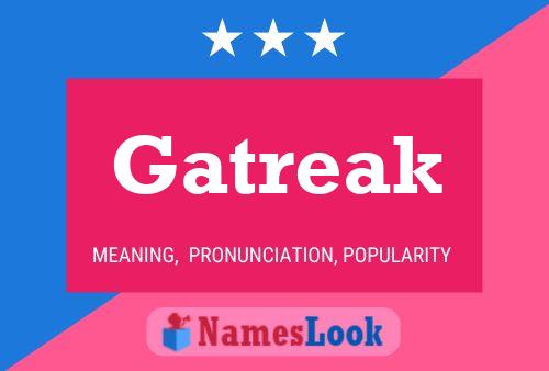 Gatreak 名字海报