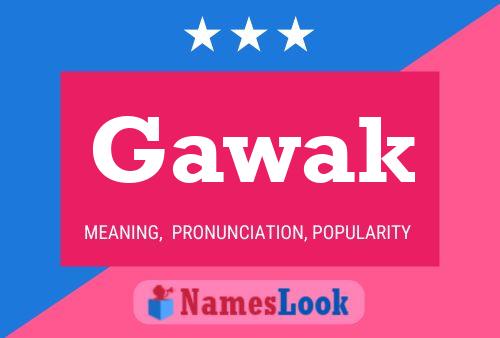 Gawak 名字海报