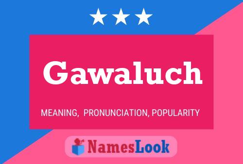 Gawaluch 名字海报