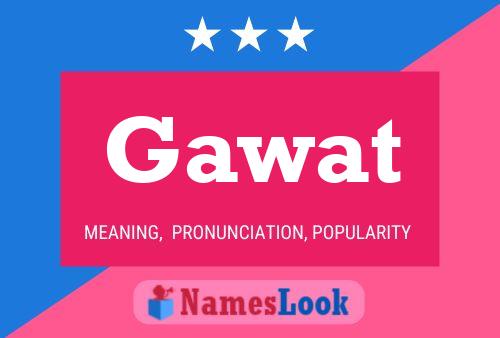 Gawat 名字海报