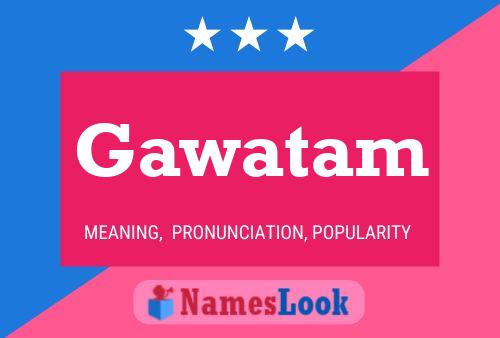 Gawatam 名字海报