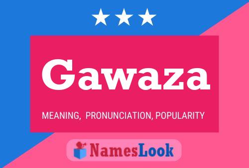 Gawaza 名字海报