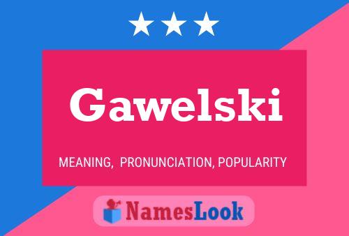 Gawelski 名字海报