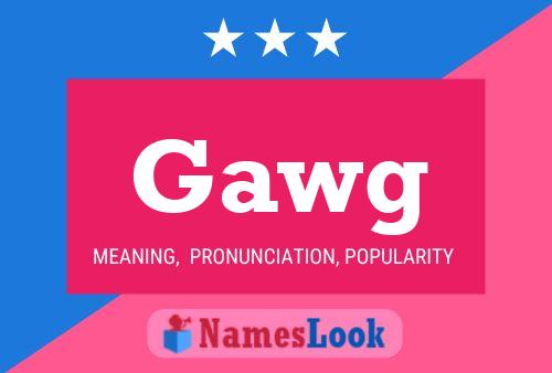 Gawg 名字海报