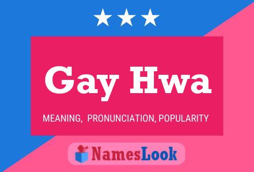 Gay Hwa 名字海报