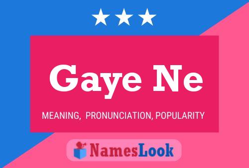 Gaye Ne 名字海报