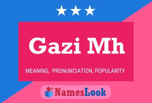 Gazi Mh 名字海报