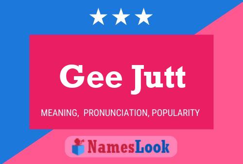 Gee Jutt 名字海报