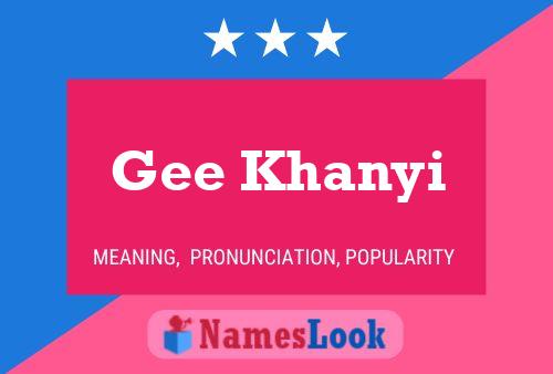 Gee Khanyi 名字海报