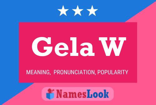 Gela W 名字海报