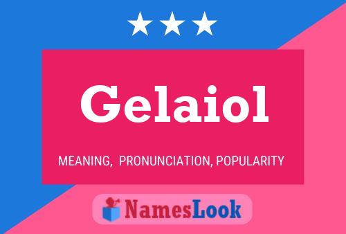 Gelaiol 名字海报