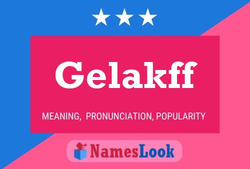 Gelakff 名字海报