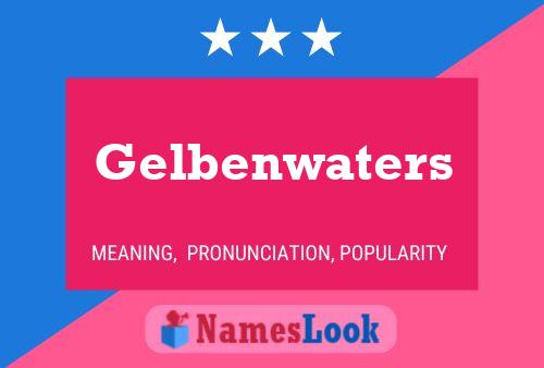 Gelbenwaters 名字海报