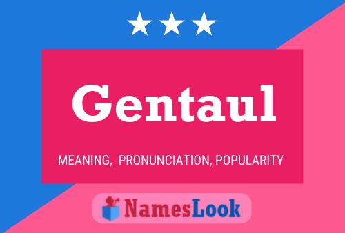 Gentaul 名字海报