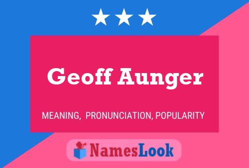 Geoff Aunger 名字海报