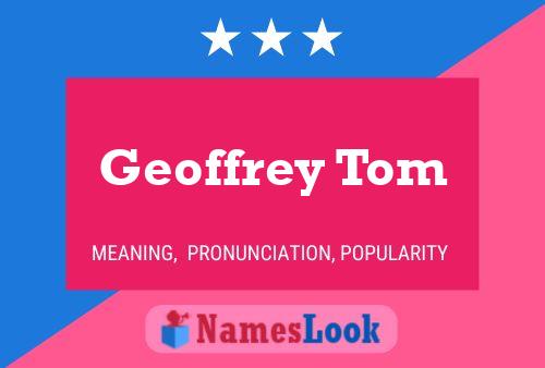 Geoffrey Tom 名字海报