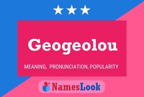 Geogeolou 名字海报