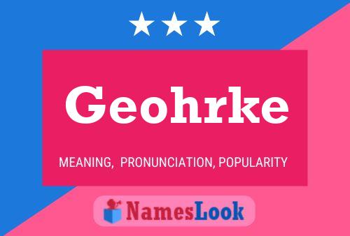 Geohrke 名字海报